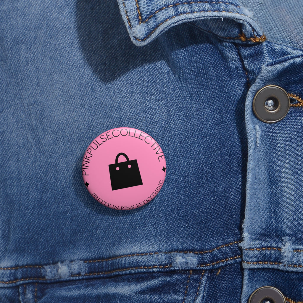 Pink Pulse Collective Custom Pin Button — "Pretty in Pink Everything" Fashion Badge